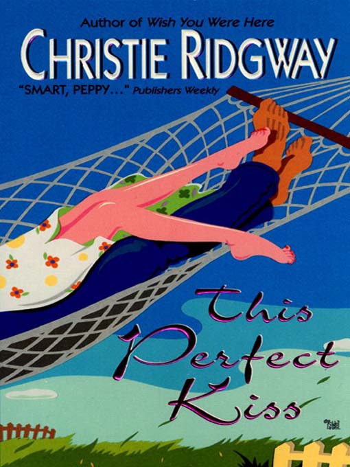 Title details for This Perfect Kiss by Christie Ridgway - Available
